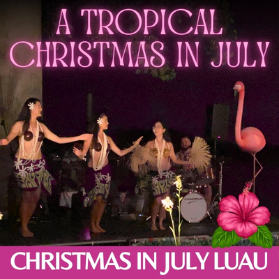 2026 Tropical Christmas in July Luau poster